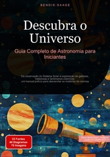 Descubra o Universo: Guia Completo de Astronomia para Iniciantes - Bendis A. I. Saage - Portugu&ecirc;s