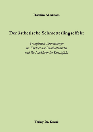 Der ästhetische Schmetterlingseffekt: Transferierte Erinnerungen im Kontext der Interkulturalität und ihr Nachleben im Kunsteffekt