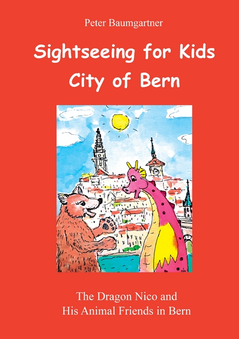 Sightseeing for Kids in the City of Bern - Peter Baumgartner