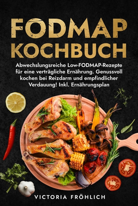 Fodmap Kochbuch - Victoria Fr&ouml;hlich