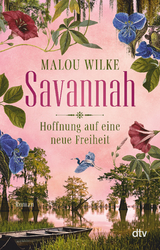Savannah &ndash; Hoffnung auf eine neue Freiheit - Malou Wilke