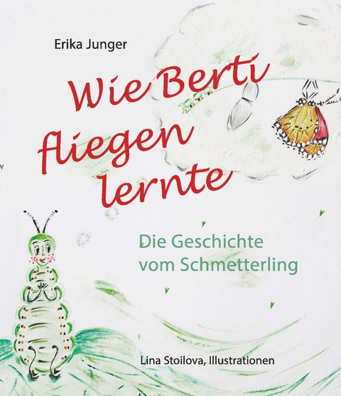 Wie Berti fliegen lernte - Erika Junger