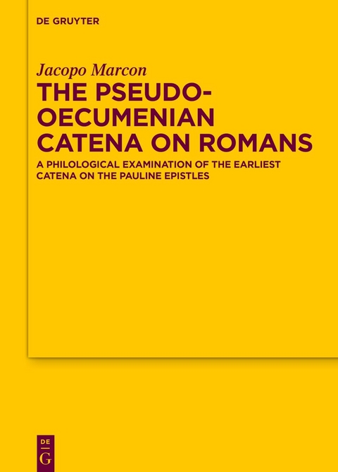 The Pseudo-Oecumenian Catena on Romans - Jacopo Marcon