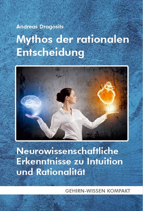 Mythos der rationalen Entscheidung (Taschenbuch) - Andreas Dragosits