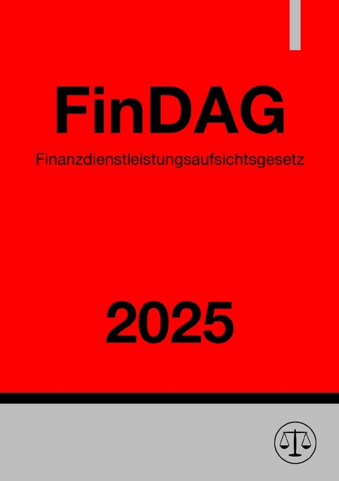 Finanzdienstleistungsaufsichtsgesetz - FinDAG 2025 - Ronny Studier