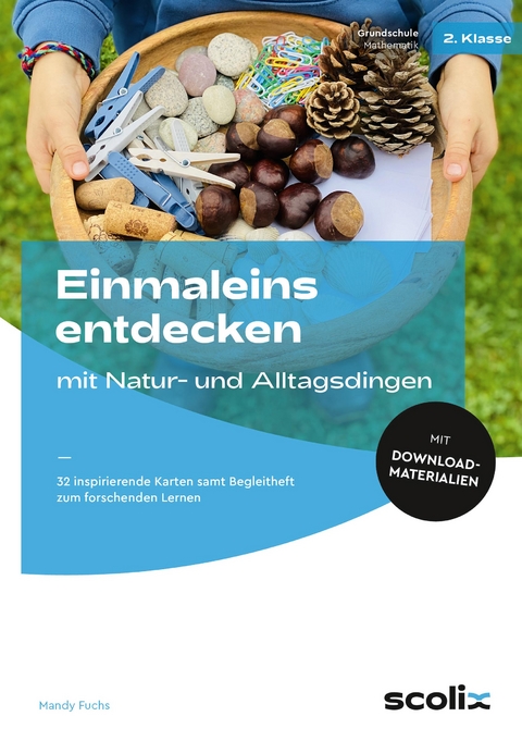 Einmaleins entdecken mit Natur- und Alltagsdingen - Mandy Fuchs