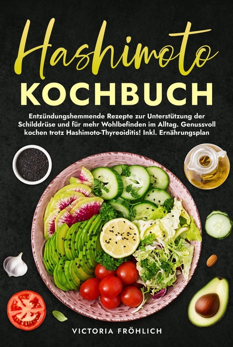 Hashimoto Kochbuch - Victoria Fr&ouml;hlich