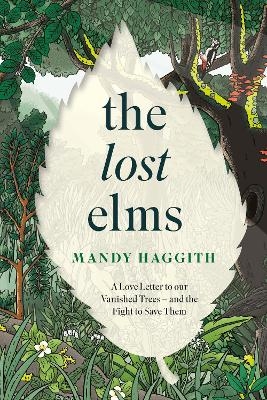 The Lost Elms: A Love Letter to Our Vanished Trees – and the Fight to Save Them