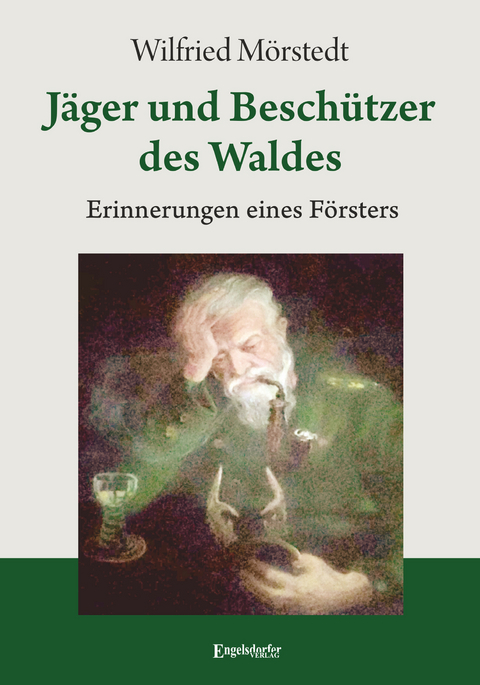 Jäger und Beschützer des Waldes - Wilfried Mörstedt