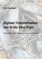 Digitale Transformation: Von AI bis Zero Trust - Wolf von Hagen
