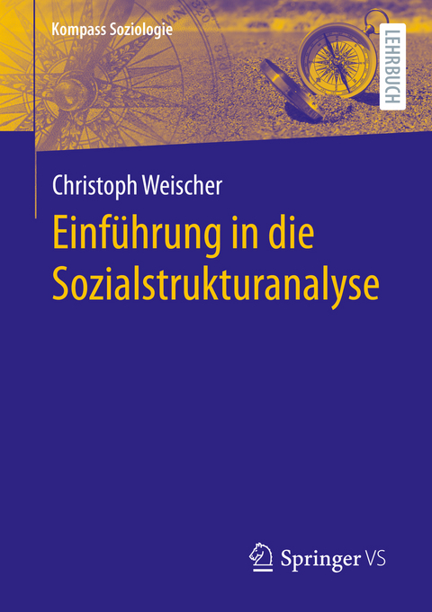 Einf&uuml;hrung in die Sozialstrukturanalyse - Christoph Weischer