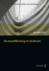 Die Kunstf&auml;lschung im Strafrecht - Henriette K&uuml;ffer