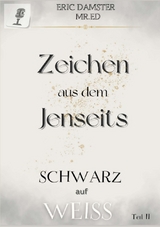 Zeichen aus dem Jenseits? Schwarz auf Weiss! Teil II - Eric Damster Mr. ED