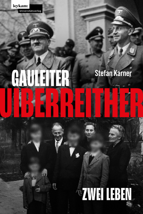 Gauleiter Uiberreither - Stefan Karner