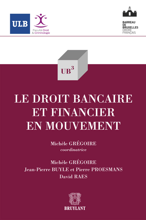 Le droit bancaire et financier en mouvement -  Jean-Pierre Buyle,  Pierre Proesmans,  David Raes