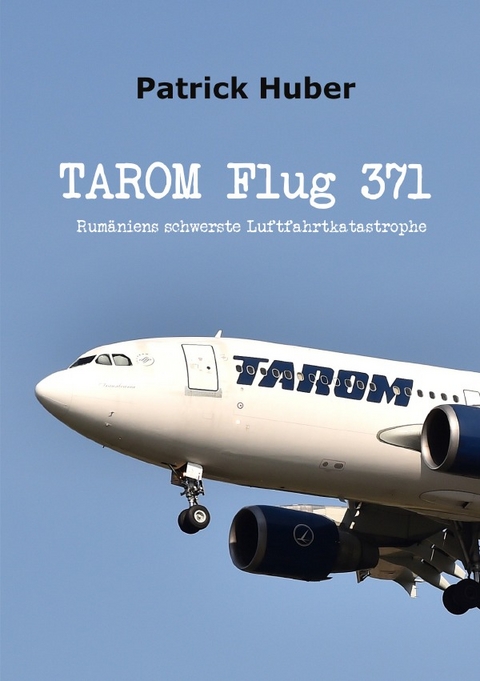 TAROM Flug 371 - Patrick Huber