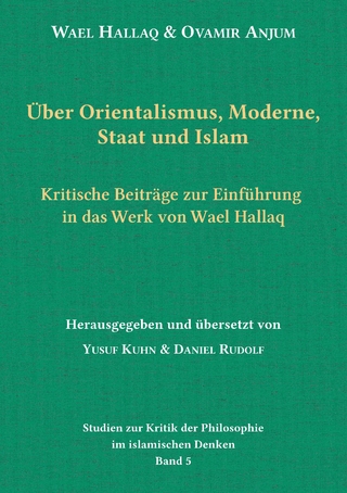 Über Orientalismus, Moderne, Staat und Islam