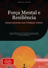 For&ccedil;a Mental e Resili&ecirc;ncia: Desenvolvendo sua Fortaleza Interior - Bendis A. I. Saage - Portugu&ecirc;s