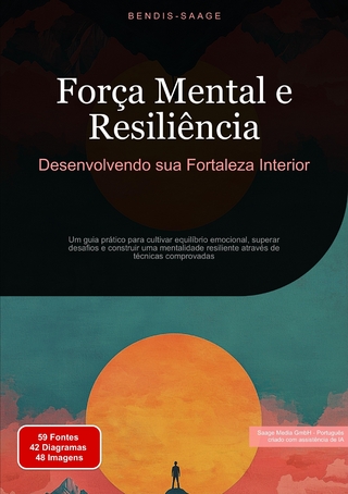 Força Mental e Resiliência: Desenvolvendo sua Fortaleza Interior