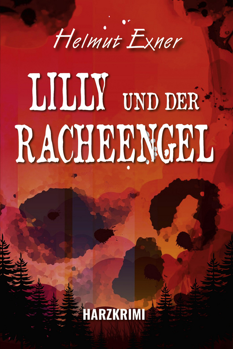 Lilly und der Racheengel - Helmut Exner