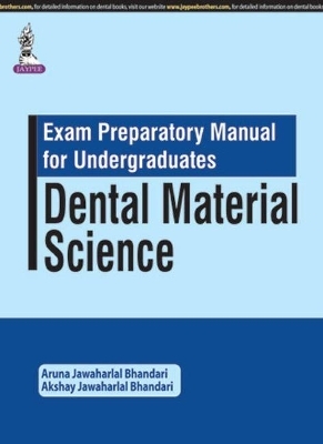 Dental Material Science - Aruna Jawaharlal Bhandari, Akshay Jawaharlal Bhandari
