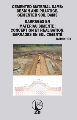 Cemented Material Dams: Design and Practice. Cemented Soil Dams / Barrages en Mat&eacute;riau Ciment&eacute;: Conception et R&eacute;alisation. Barrages en sol ciment&eacute; - 