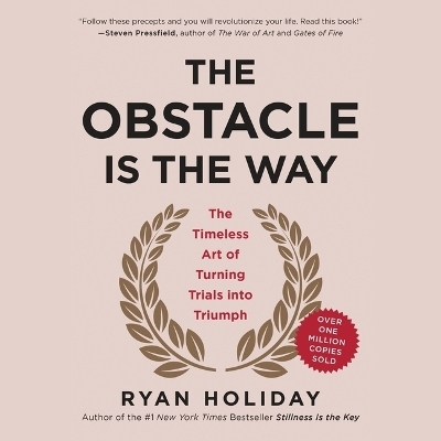 The Obstacle Is the Way - Ryan Holiday