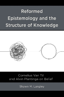 Reformed Epistemology and the Structure of Knowledge - Shawn M. Langley