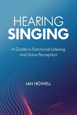 Hearing Singing - Ian Howell