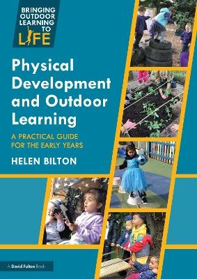 Physical Development and Outdoor Learning - Helen Bilton