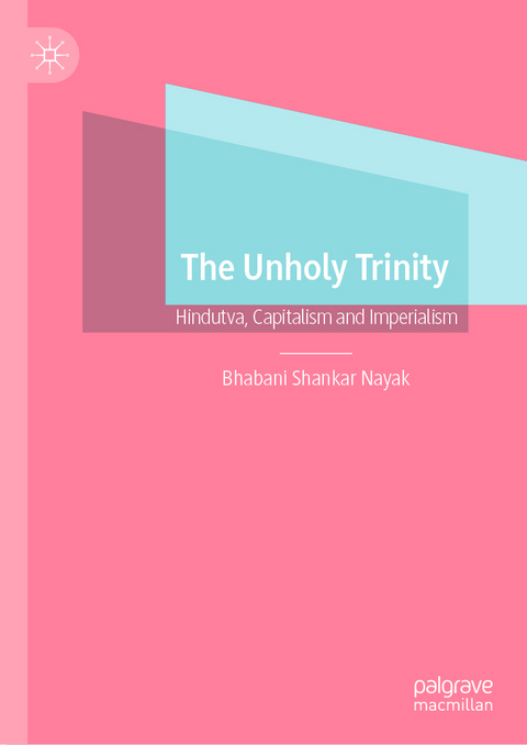 The Unholy Trinity - Bhabani Shankar Nayak
