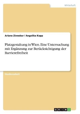 Platzgestaltung in Wien. Eine Untersuchung mit ErgÃ¤nzung zur BerÃ¼cksichtigung der Barrierefreiheit