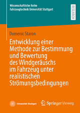 Entwicklung einer Methode zur Bestimmung und Bewertung des Windgeräuschs im Fahrzeug unter realistischen Strömungsbedingungen - Domenic Staron