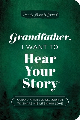 Grandfather, I Want to Hear Your Story (Expanded Edition) - Jeffrey Mason