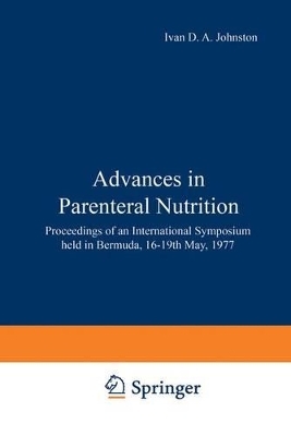 Advances in Parenteral Nutrition - Ivan D. A. Johnston