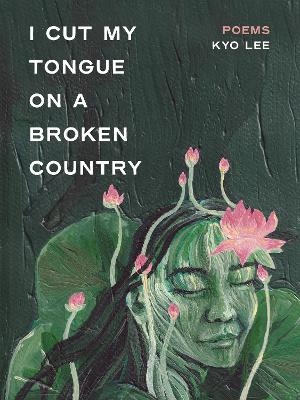 i cut my tongue on a broken country - Kyo Lee