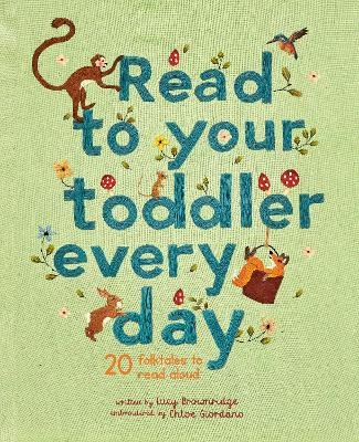 Read to Your Toddler Every Day - Lucy Brownridge