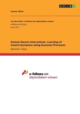 Human-Swarm Interactions. Learning of Swarm Dynamics using Gaussian Processes - Gamze Alkan