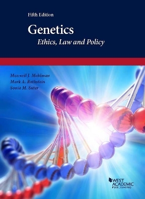 Genetics - Maxwell J. Mehlman, Mark A. Rothstein, Sonia M. Suter