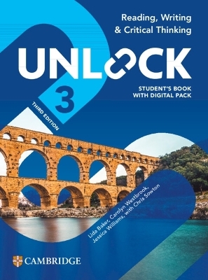 Unlock Level 3 Reading, Writing and Critical Thinking Student's Book with Digital Pack - Lida Baker, Carolyn Westbrook, Jessica Williams