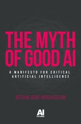 The Myth of Good Ai