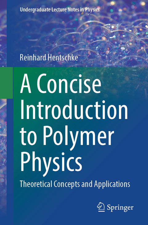 A Concise Introduction to Polymer Physics - Reinhard Hentschke