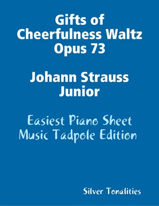 Gifts of Cheerfulness Waltz Opus 73 Johann Strauss Junior - Easiest Piano Sheet Music Tadpole Edition