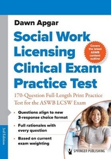 Social Work Licensing Clinical Exam Practice Test - Apgar, Dawn