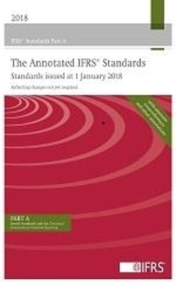 The Annotated IFRS(R) Standards&mdash;Standards issued 1 January 2018
