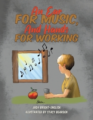 An Ear for Music, And Hands for Working