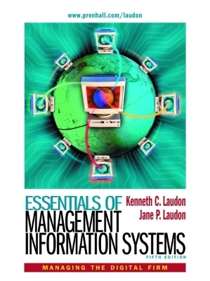 Essentials of Management Information Systems - Kenneth C. Laudon, Jane P. Laudon