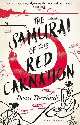 The Samurai of the Red Carnation - Denis Th&eacute;riault