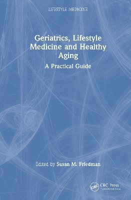 Geriatrics, Lifestyle Medicine and Healthy Aging