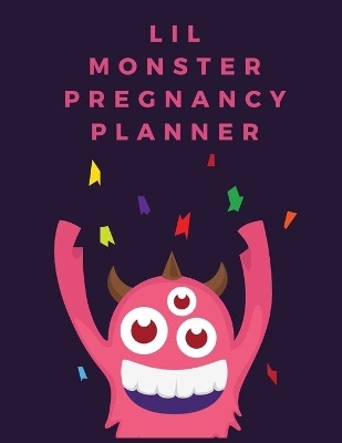 Lil Monster Pregnancy Planner - Patricia Larson